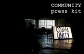COMMUNITY press kit€¦ · with one intrinsic connection: making music. Starting out with their idols covering the walls, the belief in making their musical mark has never been lost