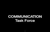 COMMUNICATION Task Force · The Communication Task Force will envision a global communication plan for over 100,000 disciples around the world. The task force will seek to identify