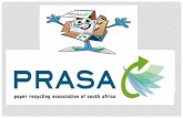 ABOUT PRASA - IWMSA - uhennebury - presentation.pdfABOUT PRASA Established in 2003: Promote a culture of paper recycling Contribute to the preservation and protection of our environment