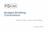 Budget Briefing: Corrections...97% State Restricted $40,939,600 2% Local $8,960,100 1% January 2019 The Corrections budget is financed with 97% general fund/general purpose revenue.