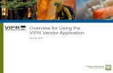 Overview for Using the VIPR Vendor Application€¦ · VIPR will conduct a two-part validation against your DUNS: first to check your DUNS against the VIPR database and then to check