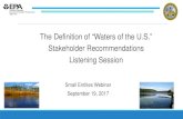 The Definition of “Waters of the U.S.” Stakeholder ......Supreme Court Supreme Court decisions in 2001 and 2006 held that the scope of navigable ... • Listening sessions are