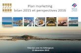 Plan marketing bilan 2015 et perspectives 2016...Plan marketing bilan 2015 et perspectives 2016 Réunion avec les hébergeurs 15 décembre 2015 •253 000 visiteurs à l’Office de