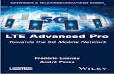 LTE Advanced Pro - download.e-bookshelf.de€¦ · LTE Advanced Pro Towards the 5G Mobile Network Frédéric Launay André Perez