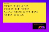 WHITE PAPER Becoming the Boss | October 2011 the future ... · “The future role of the CIO”—a global study CA Technologies commissioned independent specialist technology market