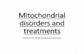 Mitochondrial disorders anddb.phm.utoronto.ca/Dojo Soeandy lecture 6.pdf · mitochondrial dysfunction are often confusingly cell type-specific, as is the case for many known mitochondrial