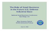 The Role of Small Business in the Future U.S. Defense ... · 2003 2004 2005. 7/19/04 6 DIBCS Translation Process Warfighting Capabilities Technologies ... • Analysis of Intelligence