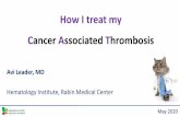 How I treat my Cancer Associated Thrombosis€¦ · – Thromboprophylaxis in newly diagnosed Multiple Myeloma (TiMM) [2015-002668-18] 1 Cornell, BJH 2020 ; 2 Pegourie, Am J Hem 2019