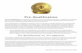 Pre-Qualification · A Pre-Approval differs from Pre-Qualification in commercial lending, in that the “Pre-Approval” is issued after a preliminary underwriting determination has