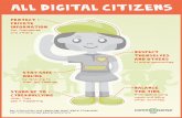 All Digital citizens · 2019-12-17 · All Digital citizens Protect private information for themselves and others. Respect themselves and others in online communities. Balance the