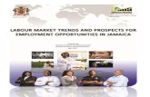 LABOUR MARKET TRENDS AND PROSPECTS FOR EMPLOYMENT … · 2019-06-12 · LABOUR MARKET TRENDS AND PROSPECTS FOR EMPLOYMENT OPPORTUNITIES IN JAMAICA Prepared by: ... This is a global