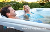 Relax and Enjoy Real Value...Why Hot Spot®? A Hot Spot spa is the perfect blend of affordability and quality. It’s built by the makers of Hot Spring® spas, the world’s number-one-selling