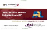 Joint Service Solvent Substitution (JS3)Limonene •High Pressure Steam Cleaner . ... •From discussion at Solvent Substitution Workshop Joint Service Solvent WG –Wayne Ziegler