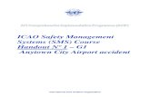 ICAO Safety Management Systems (SMS) Course Handout Nº 1 – … · 2011-10-24 · Systems (SMS) Course Handout Nº 1 – G1 Anytown City Airport accident . International Civil Aviation