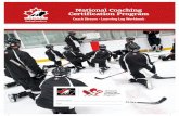 National Coaching Certification Program · 2018-09-21 · What you need to do to complete certification..... 6 Team Culture ... Share concerns, fears, joys and successes. A coach