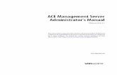 ACE Management Server Administrator’s Manual · Flexible database options allow use of an embedded database or external RDBMS to store ACE instance data and policies. You can upload