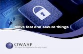 Move fast and secure things - OWASP · 4/4/2019  · – Continuous detection [+ prevention] • Limitations – False positives and negatives – Difficult to get right!10 • Whitehat