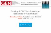 Scaling PCR Workflows from Benchtop to Automationhpst.cz/.../files/attachments/scaling...automation.pdfScaling PCR Workflows from Benchtop to Automation Broadcast Date: Tuesday, June