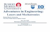 Adventures in Engineering - Westinghouse Nuclear...Adventures in Engineering: Lasers and Mechatronics Robert Morris University The Penn State Electro-Optics Center Nov 17th, 2018 Westinghouse