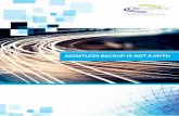 White paper: Agentless Backup is Not a Myth€¦ · As the industry’s only agentless, multi-site backup and recovery software solution, our technology completely eliminates the