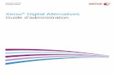 Xerox Digital Alternatives Guide d’administrationdownload.support.xerox.com/pub/docs/DIGITALALTERNATIVES/... · 2016-10-27 · Xerox® Digital Alternatives Guide d’administration