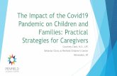 The Impact of the Covid19 Pandemic on Children and ...€¦ · Feelings Label feelings Point out what you see your child feeling Allow them to correct you, even if they’re being