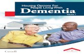 Housing Options for People Living with Dementia€¦ · 4.1 Understanding Dementia 1 4.2 The Physical Environment and Dementia 2 ... of a thoughtful and insightful guide aimed at