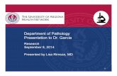 Department of Pathology Presentation to Dr. Garcia · 2019-12-17 · Immunohistochemistry Laboratory & Molecular techniques Precision Medicine Neuroscience Population Health ... –!Excess