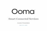 Smart Connected Services · Communications Services We transform sophisticated technology into elegant, simple communications solutions accessible to everyone. 3. Ooma Today 4 $114.5