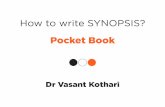 How to write SYNOPSIS?mapchelp.com/wp-content/uploads/2019/01/Synopsis-Pocket-Book.pdf · The research synopsis is the plan for your Research Project Students submit SYNOPSIS to University