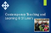 Contemporary Teaching and Learning @ St Luke’s...Peer-to-peer learning (“flipped” or “blended” learning) Range of teaching strategies, including explicit teaching, guided