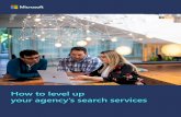 How to level up your agency’s search services · successful to their boss. This experience supports a case for increased search investments. “Our contacts are strapped for time,