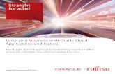 Oracle Cloud Straight forward - Fujitsu...Oracle Cloud Drive your business with Oracle Cloud Applications and Fujitsu The straight forward approach to modernizing your back-office.