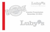 Investor Presentation November 25 2013 - Luby's...2013/11/25  · Investor Presentation November 25 2013 Page 2 Forward Looking Statements Some of the statements in this presentation