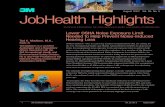 August 2007 Vol. 25. No. 5 JobHealth Highlights...limits for occupational noise exposure levels and exposure time in order to help reduce noise-induced hearing loss in the workplace.