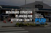 BROADBAND EXPANSION Planning for JeFFERSON COUNTY · 2020-02-26 · CenturyLink fiber swap on Marrowstone • Improved Internet to existing customers • Boosted Cellular on Indian