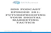 SDS PODCAST EPISODE 281: FUTUREPROOFING YOUR DIGITAL ...€¦ · the show today. Today we're talking about marketing. We've got the Founder and Director of Digital Strategy at Webfor