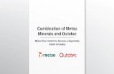 Combination of Metso Minerals and Outotec · 224/101/44 205/220/233hypothetical situation and should not be viewed as pro forma financial information as any transactions between Metso