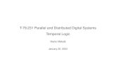 T-79.231 Parallel and Distributed Digital Systems Temporal Logic · 2003-08-26 · T-79.231: Temporal Logic 5-1 Temporal logic Even simple looking systems can easily have thousands