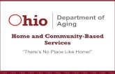 Home and Community-Based Services - Ohio · Other Home and Community-Based Services. The Ohio Department of Aging ODA Mission Our mission is to deliver practical, person-centered