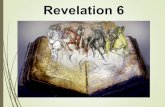 Beginning in Revelation, chapter six through€¦ · white horse at His Second Coming. (Revelation 19) • Jesus breaks the seals. He can’t ride and open the seals at the same time.