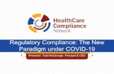 Regulatory Compliance: The New Paradigm under COVID-19 - Regulatory... · 2020-03-30 · Regulatory Compliance: The New Paradigm under COVID-19 Presenter: Todd McDonagh, Principal