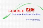 i-CABLE · 2008-08-13 · TVB Jade CABLE TV Other Terrestrial Other Pay TV 1H07 1H08 ... • Built solid revenue outside Hong Kong & across platforms in TV, outdoor, mobile, film,