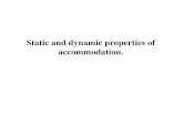 Static and dynamic properties of accommodation.schorlab.berkeley.edu/passpro/Lecture 2 slides.pdfNight Myopia aka Dark Focus ROYGBV Tonic Accommodation: Increased parasympathetic mostly
