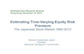 Estimating Time -Varying Equity Risk PremiumEstimating Time -Varying Equity Risk Premium The Japanese Stock Market 1980-2012 Ibbotson Associates Japan President Katsunari Yamaguchi,