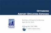 PTIMIZING AIRPORT OPERATING EXPENSES · Dafang Wu, CFA, CMA . 1 of 17 Agenda • Benchmark airport expenses • Historical cost saving practice • Alternative approach . 2 of 17
