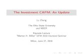 The Investment CAPM: An Updatetheinvestmentcapm.com/Slides_InvCAPM_EFM_2018June.pdf · 2018-06-06 · The Investment CAPM: An Update Lu Zhang The Ohio State University and NBER Keynote