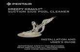 KREEPY KRAULY SUCTION SIDE POOL CLEANERKREEPY KRAULY® Suction Side Pool Cleaner Installation and User’s Guide i P/N 371539 Rev. A 9/17/13 If you have questions about ordering Pentair