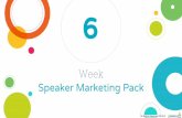 Week 6 - s3-eu-west-1.amazonaws.comMarketing+Pac… · Start Early Use dropbox to keep all your speaker packs in one place 1. Affiliate Checklist 2. Affiliate Link 3. Virtual Summit