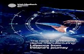 The race to embrace digital manufacturing: Lessons from ... · The race to embrace digital manufacturing: Lessons from Ireland’s journey. The Irish Medtech Skillnet is the national